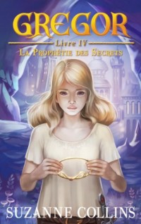 Gregor - Tome 4 - La Prophétie des Secrets