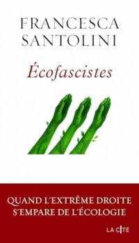 Ecofascistes. Quand l'extrême droite s'empare de l'écologie