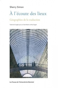 A L ECOUTE DES LIEUX : GEOGRAPHIE DE LA TRADUCTION