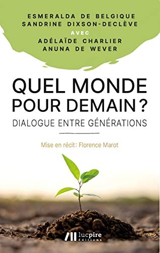 Quel monde pour demain ?: Dialogue entre générations