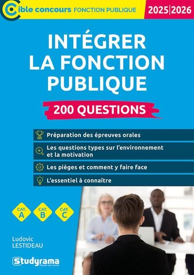 Intégrer la fonction publique – 200 questions (Catégories A, B et C – Édition 2025-2026)