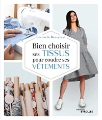 Bien choisir ses tissus pour coudre ses vêtements