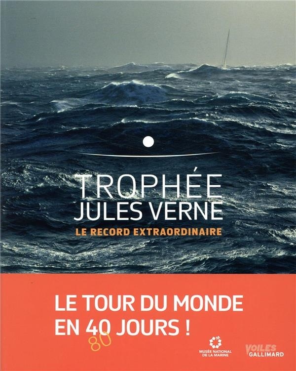 Trophée Jules Verne Le record extraordinaire