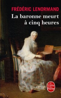 La Baronne meurt à cinq heures