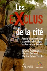 LES ENFANTS DES RUES EXCLUS DE LA CITE