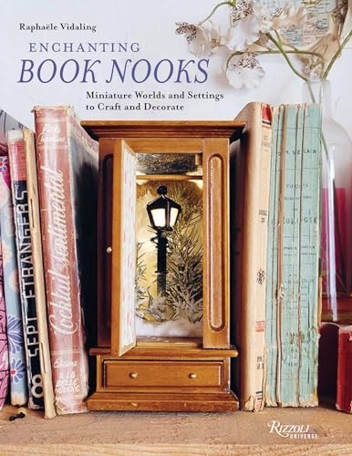 Enchanting Book Nooks: Miniature Worlds and Settings to Craft and Decorate