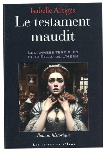Le testament maudit: Les années terribles du château de l'Herm