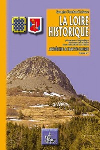 La Loire historique (Tome Ier) : Ardeche, Haute-Loire