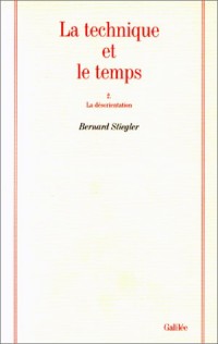 La Technique et le Temps, t. 2. La désorientation