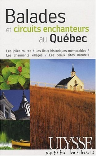 Balades et circuits enchanteurs au Quebec 2e édition
