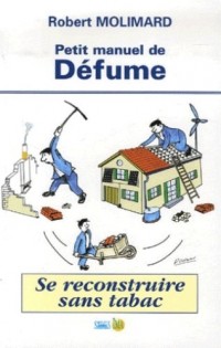 Petit manuel de Défume : Se reconstruire sans tabac