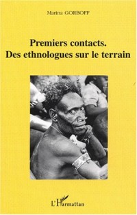 Premiers contacts : Des ethnologues sur le terrain