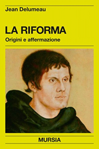 La riforma. Origini e affermazione