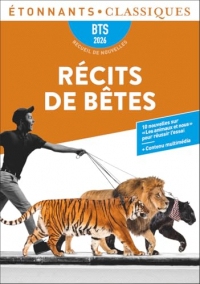 Récits de bêtes. Dix nouvelles en lien avec le thème BTS : « Les animaux et nous »