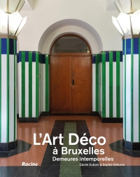 L'Art Déco à Bruxelles: Intérieurs intemporels