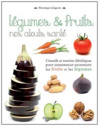 Légumes et fruits nos atouts santé