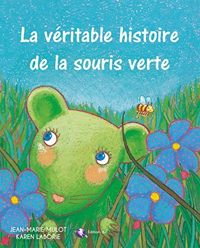 La Véritable Histoire de la Souris Verte