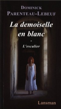 La Demoiselle en Blanc/l'Escalier
