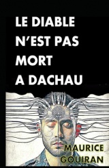 LE DIABLE N’EST PAS MORT À DACHAU
