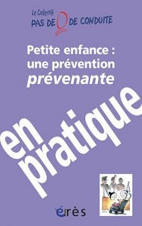 Petite enfance : une prevention prévenante en pratiques