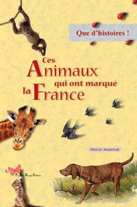 CES ANIMAUX QUI ONT MARQUE LA FRANCE