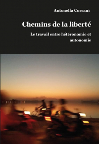 Chemins de la liberte - le travail entre heteronomie et autonomie