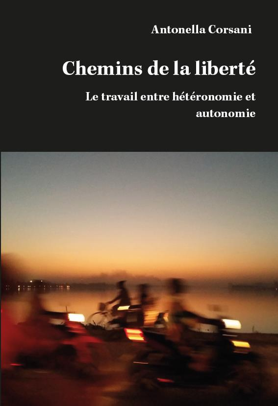 Chemins de la liberte - le travail entre heteronomie et autonomie