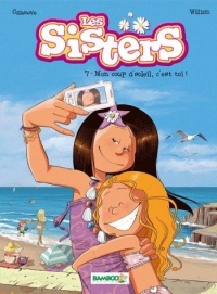 Les Sisters - tome 7 - Mon coup d'soleil, c'est toi !