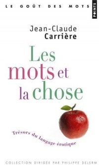 Les Mots et la Chose. Trésors du langage érotique