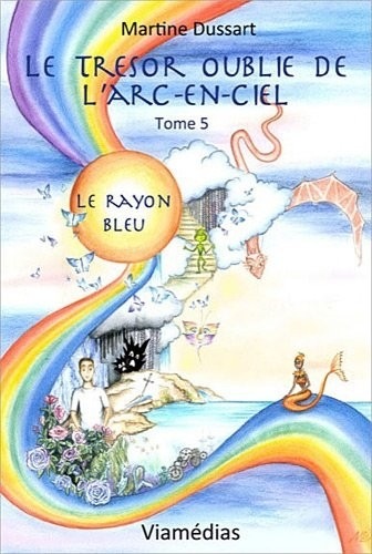 Le trésor oublié de l'arc-en-ciel - Tome 5 - Le rayon bleu