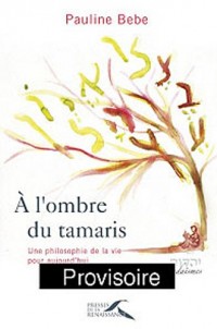 À l'ombre du tamaris