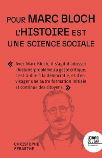 L'histoire est une science sociale: Pour Marc Bloch
