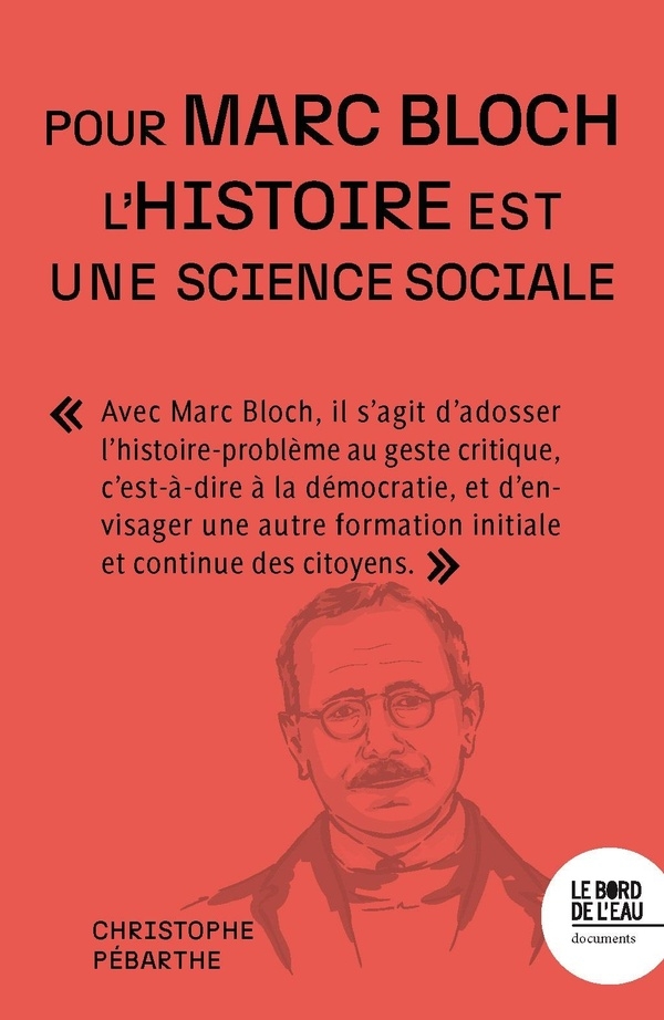 L'histoire est une science sociale: Pour Marc Bloch