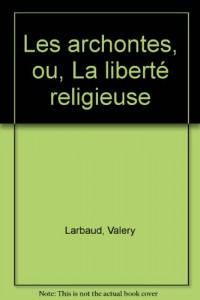 Les Archontes ou la liberté religieuse