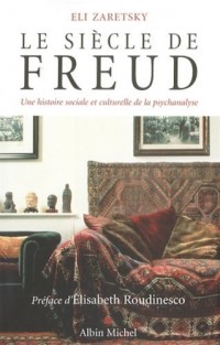 Le siècle de Freud : Une histoire sociale et culturelle de la psychanalyse