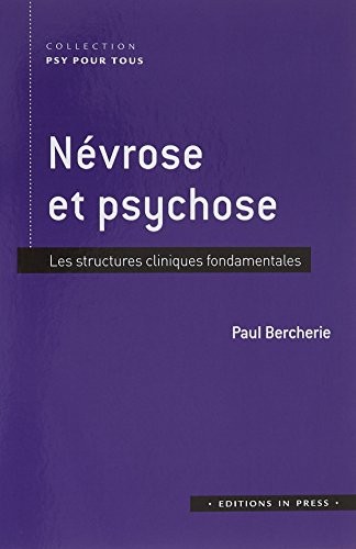 Névrose et psychose : Les structures cliniques fondamentales