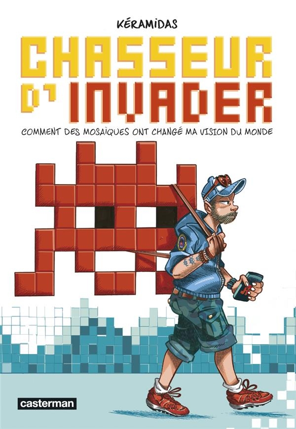 Chasseur d'Invader: Comment des mosaïques ont changé ma vision du monde
