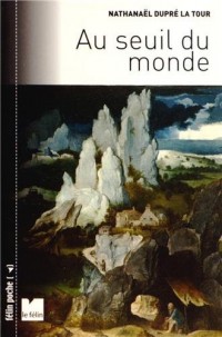 Au seuil du monde