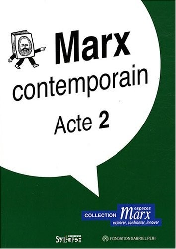 Marx contemporain : Acte 2