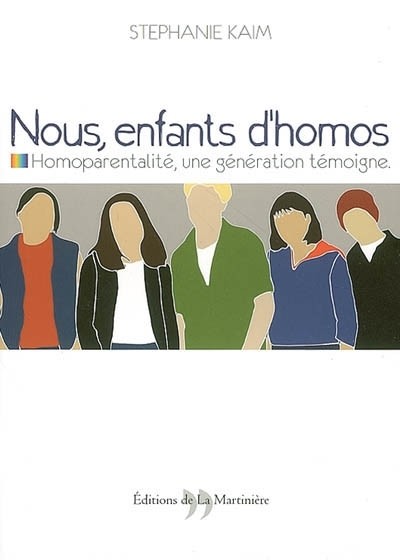 Nous, enfants d'homos : Homoparentalité : une génération témoigne