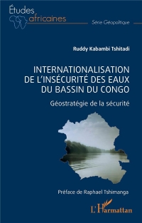 Internationalisation de l'insécurité des eaux du bassin du Congo: Géostratégie de la sécurité