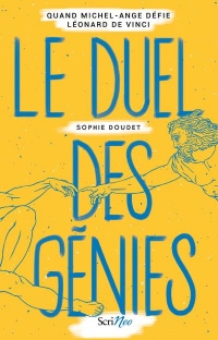 Le duel des génies - Quand Michel-Ange défie Léonard de Vinci