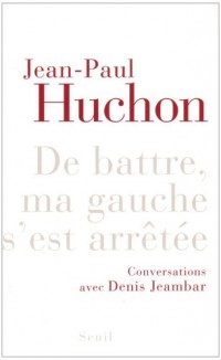 De battre, ma gauche s'est arrêtée. Conversations