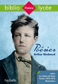 Bibliolycée - Poésies, Arthur Rimbaud: Poésies de Rimbaud