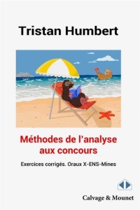 Méthodes de l'analyse aux concours: Oraux X-ENS-Mines, exercices corrigés