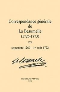 Correspondance générale de La Beaumelle (1726-1773): Tome 17, Septembre 1769-1er août 1772