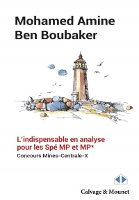 L'indispensable en analyse pour les Spé. MP et MP*: Concours Mines-Centrale-X