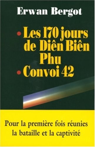 Les 170 jours de Diên Biên Phu. Convoi 42.