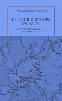 Le tour d'Europe en avion: Un petit-bourgeois dans la Russie rouge