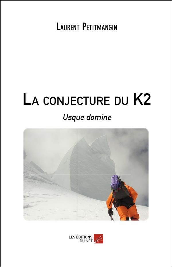 La conjecture du K2: Usque domine